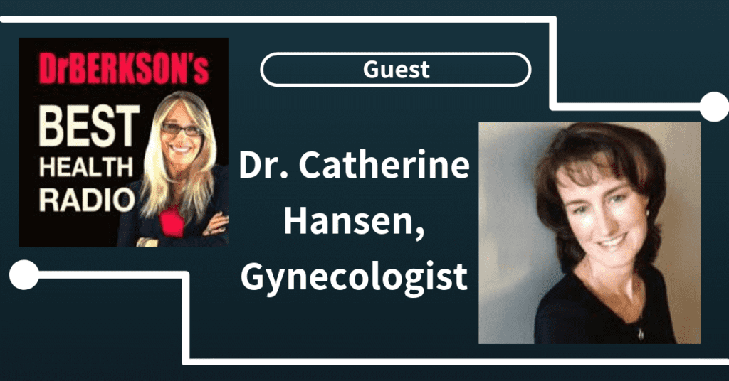Dr. Catherine Hansen & Dr. Lindsey Berkson Radio Show