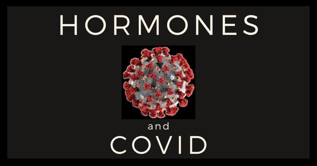 Hormones and Covid